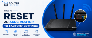 How to Reset an ASUS Router to Factory Settings